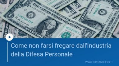 Come non farsi fregare dall'industria della difesa personale